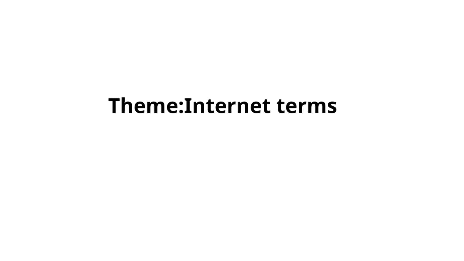 Presentation Theme: Internet terms 1