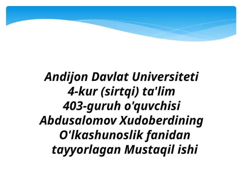 O'lkashunoslik fanidan tayyorlagan Mustaqil ishi 1