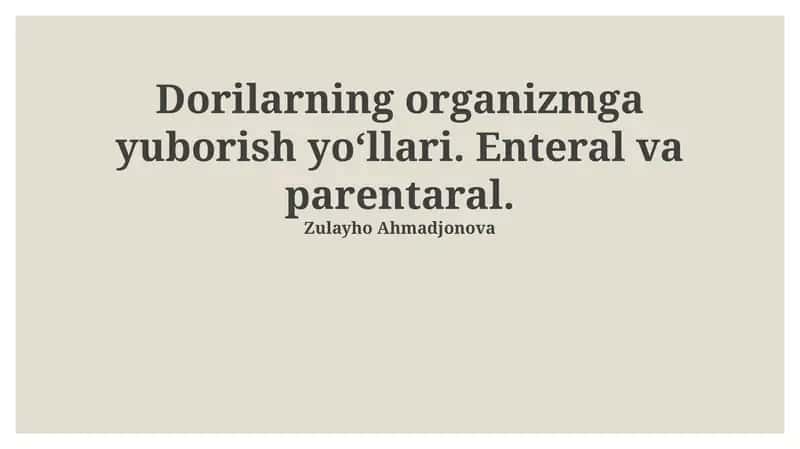 Dorilarning organizmga yuborish yoʻllari. Enteral va parentaral 1