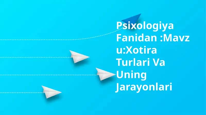 Xotira Turlari Va Uning Jarayonlari 1