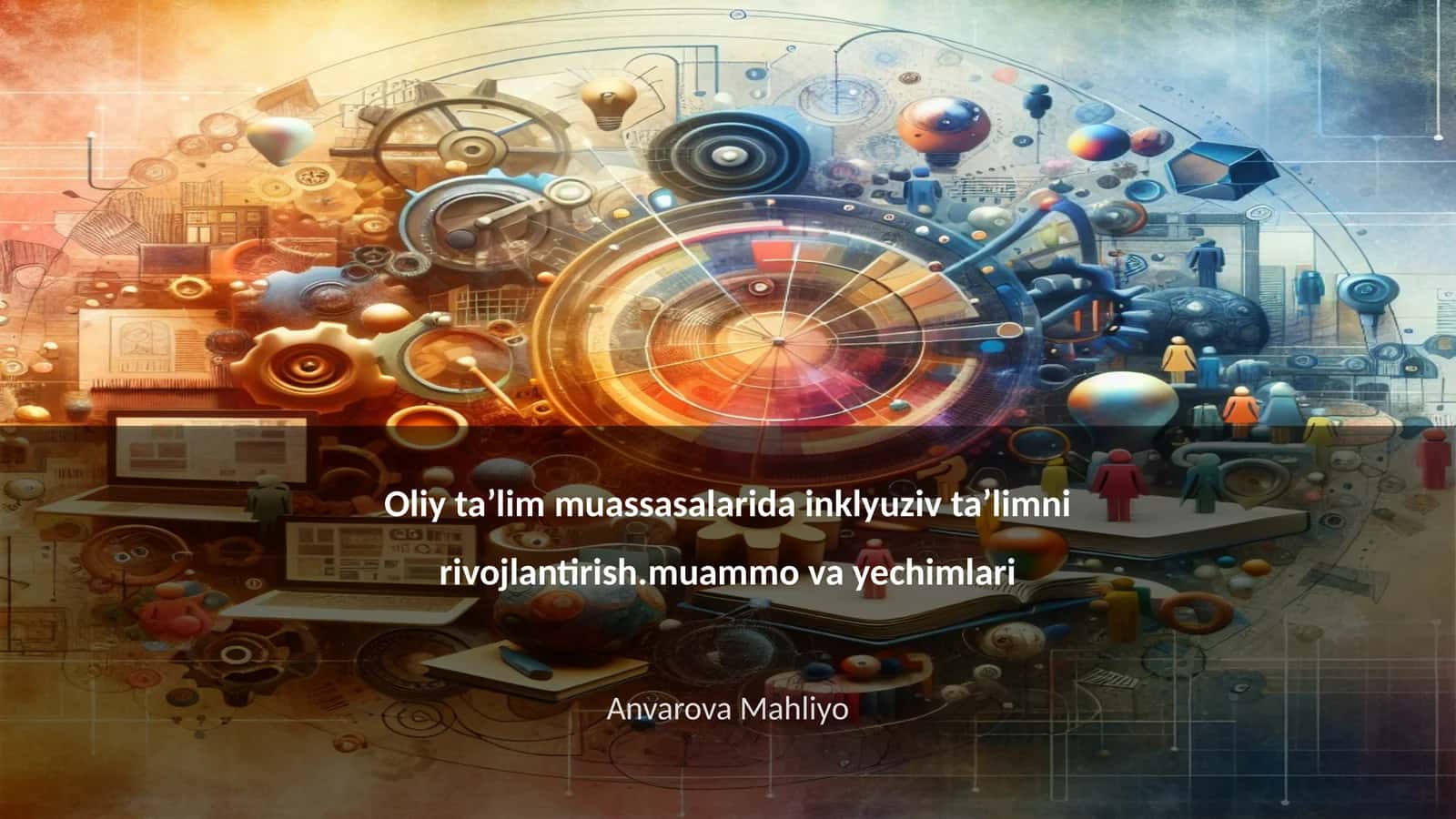 Oliy taʼlim muassasalarida inklyuziv taʼlimni rivojlantirish.muammo va yechimlari 1