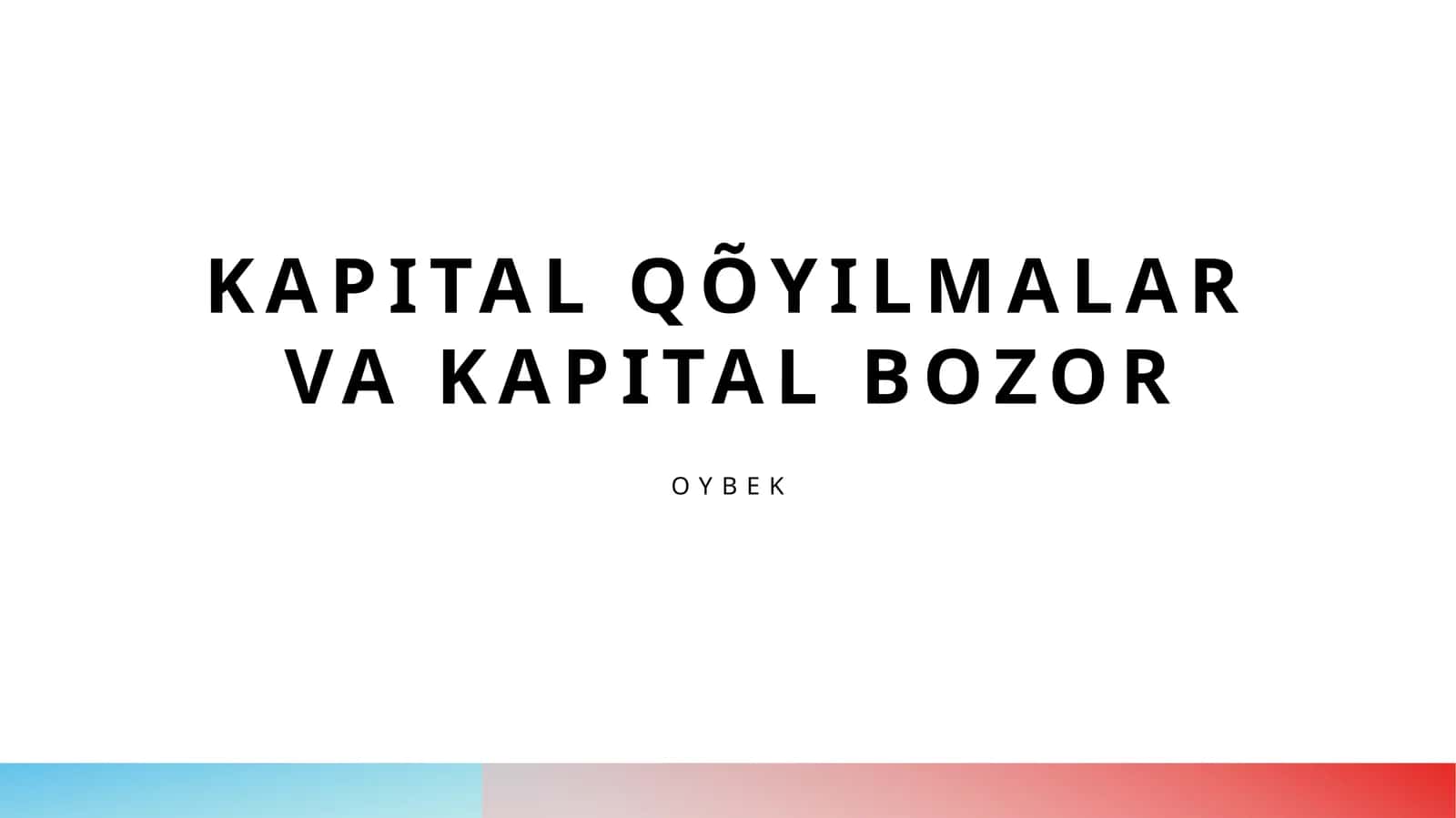 Kapital qõyilmalar va kapital bozor 1