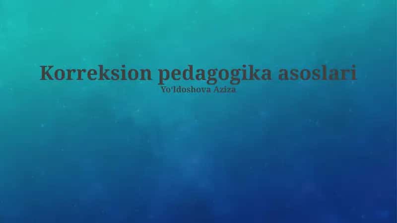 Korreksion pedagogika asoslari 1