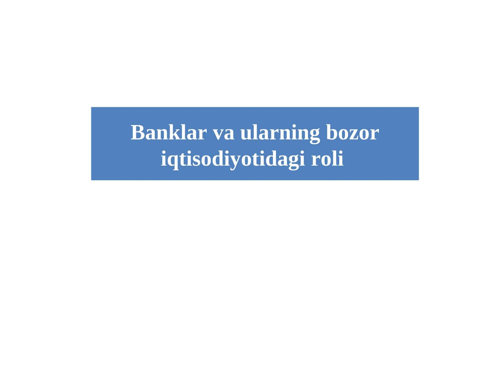 Banklar va ularning bozor iqtisodiyotidagi roli 1