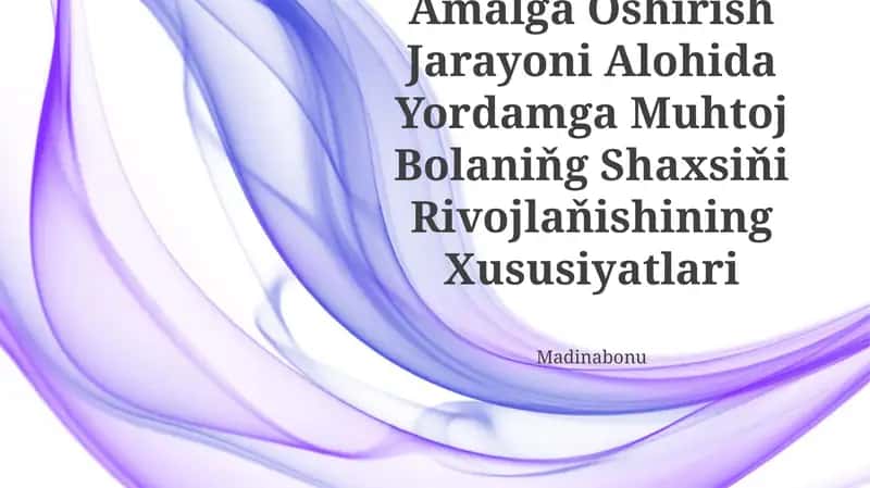 Inklyuziv TaʼLimni Amâlga Oshirish Jarayoni Alohida Yordamga Muhtoj Bolaniňg Shaxsiňi Rivojlaňishining Xususiyatlari 1