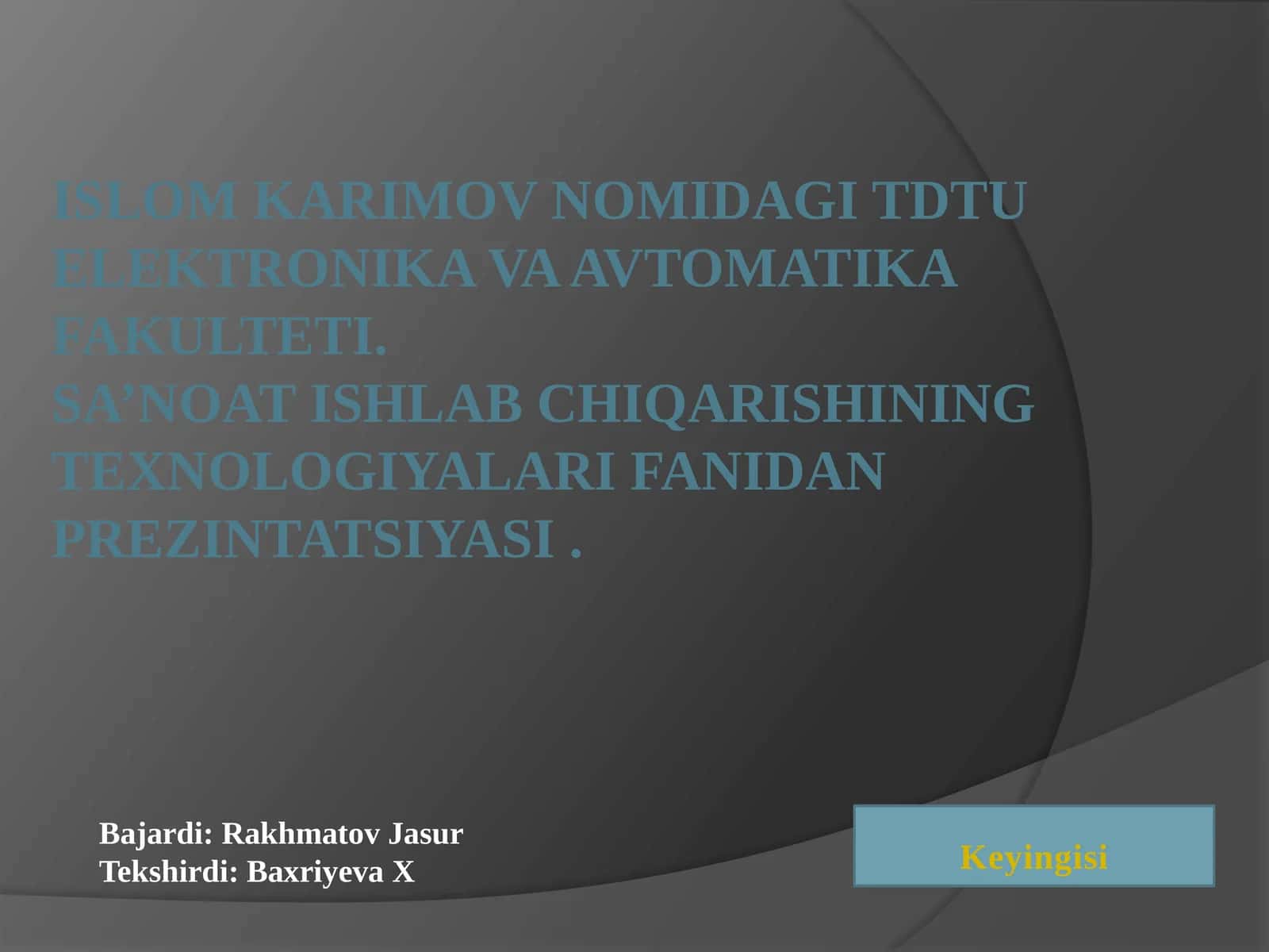 Sa’noat ishlab chiqarishining texnologiyalari fanidan prezintatsiyasi 1