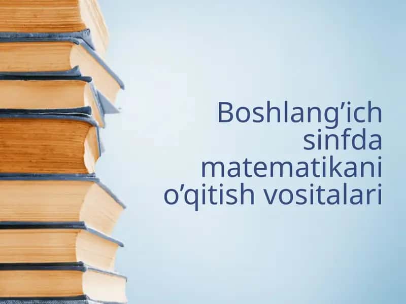 Boshlang’ich sinfda matematikani o’qitish vositalari 1