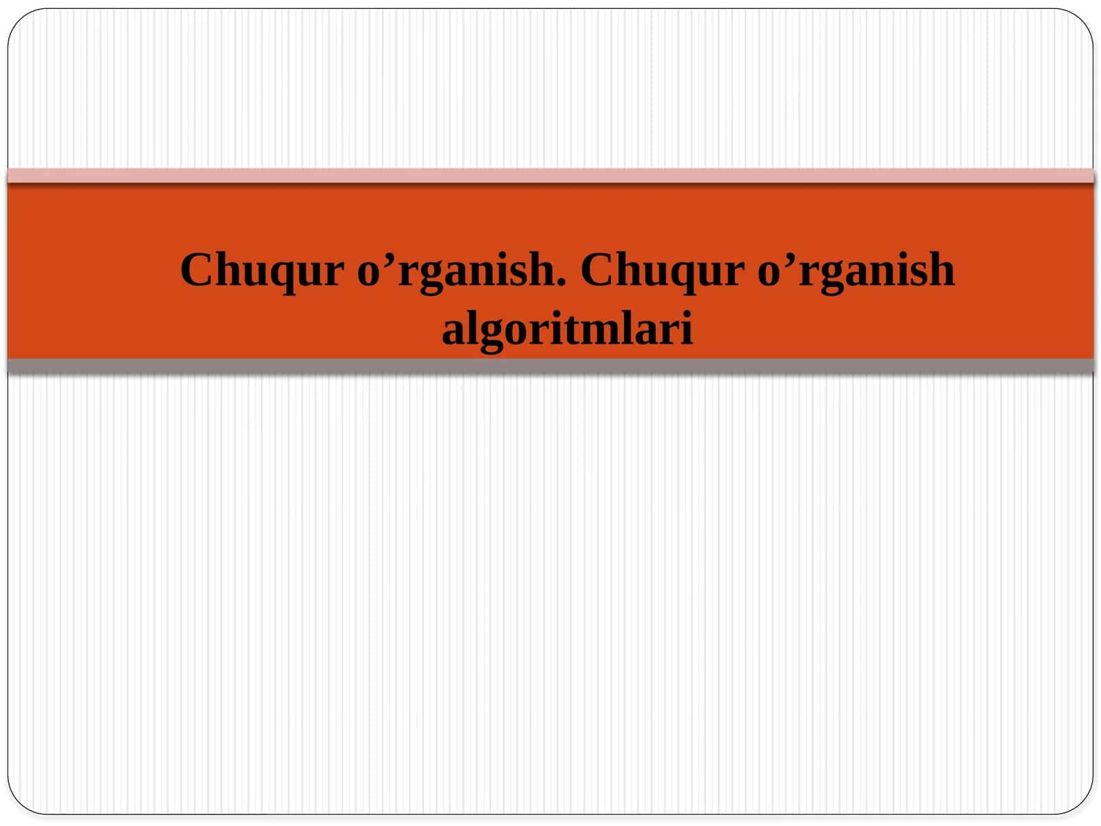 Chuqur o’rganish. Chuqur o’rganish algoritmlari 1