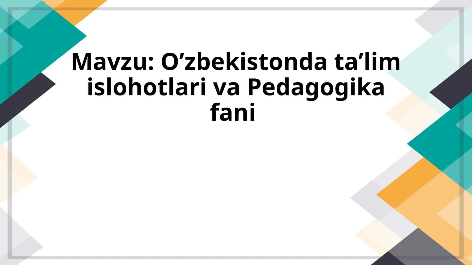 Oʼzbekistonda taʼlim islohotlari va Pedagogika fani 1