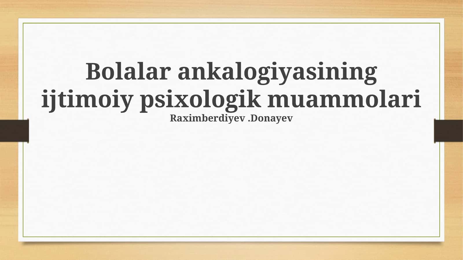 Bolalar ankalogiyasining ijtimoiy psixologik muammolari 1