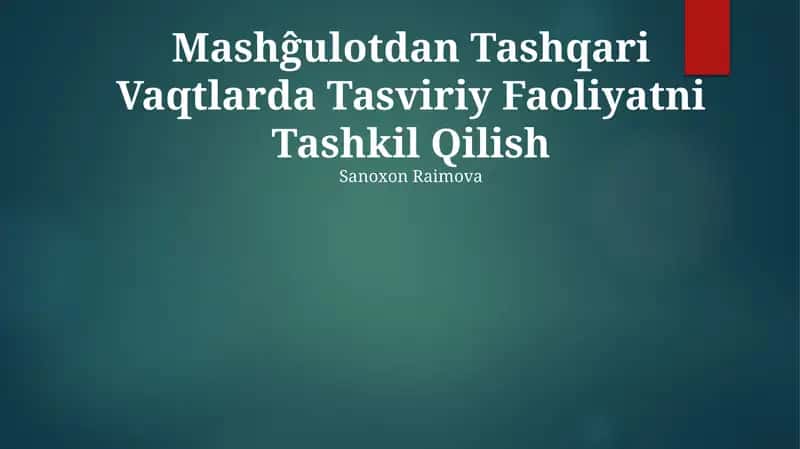 Mashĝulotdan Tashqari Vaqtlarda Tasviriy Faoliyatni Tashkil Qilish 1