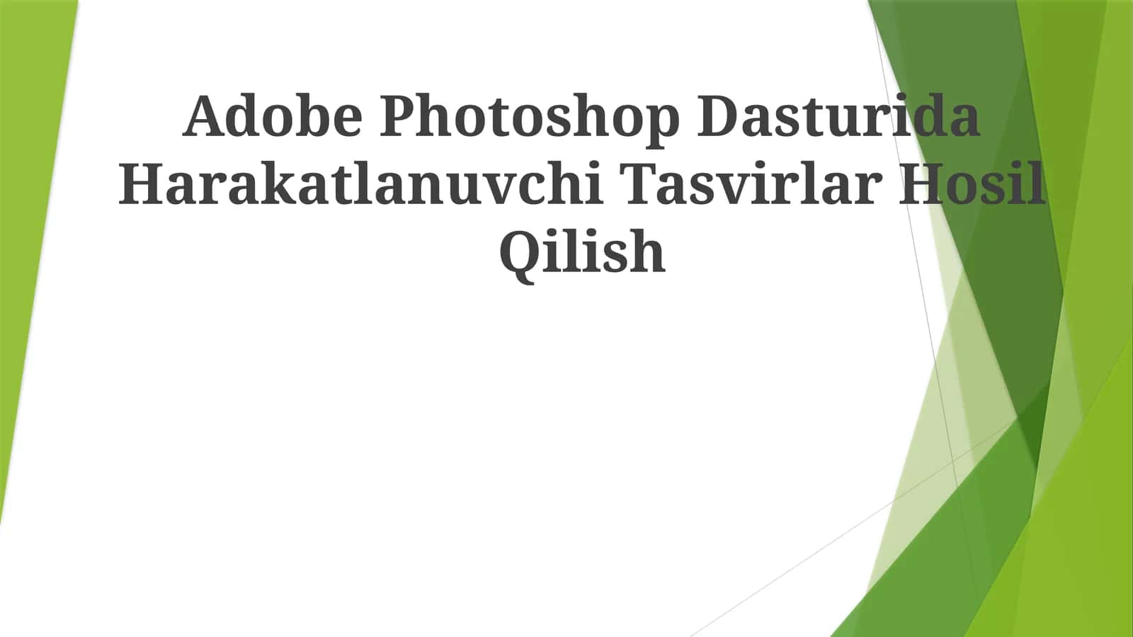 Photoshop Dasturida Harakatlanuvchi Tasvirlar 1