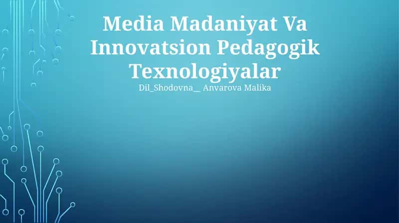 Media Madaniyat Va Innovatsion Pedagogik Texnologiyalar 1