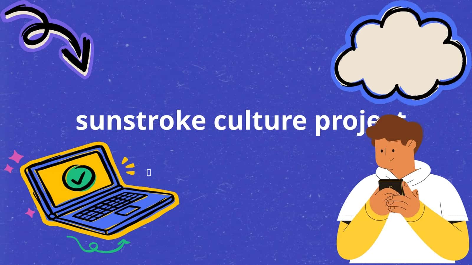 sunstroke culture project 1