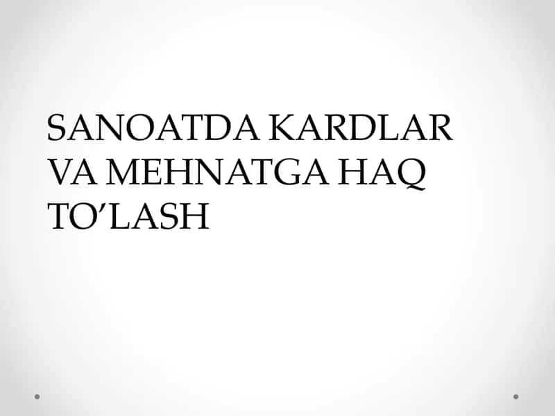 SANOATDA KADRLAR VA MEHNATGA HAQ TO’LASH 1