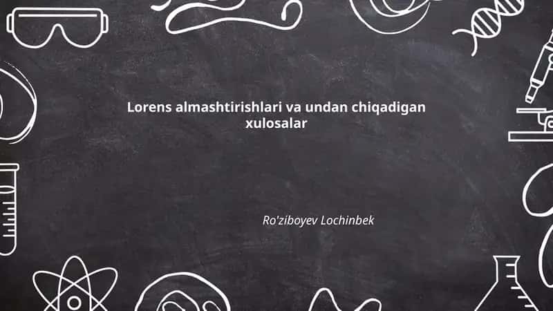 Lorens almashtirishlari va undan chiqadigan xulosalar 1