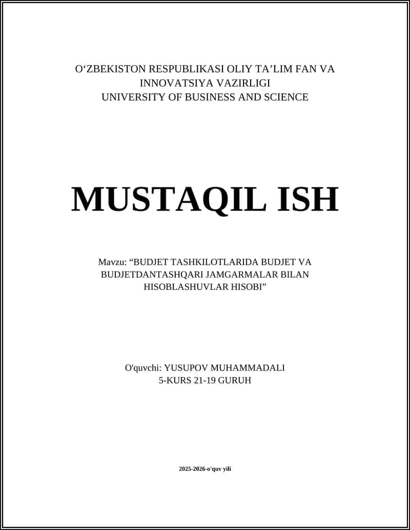 "BUDJET TASHKILOTLARIDA BUDJET VA BUDJETDANTASHQARI JAMGARMALAR BILAN HISOBLASHUVLAR HISOBI" 1