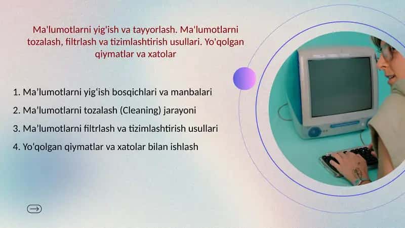 Ma'lumotlarni yig'ish va tayyorlash. Ma'lumotlarni tozalash, filtrlash va tizimlashtirish usullari. 1