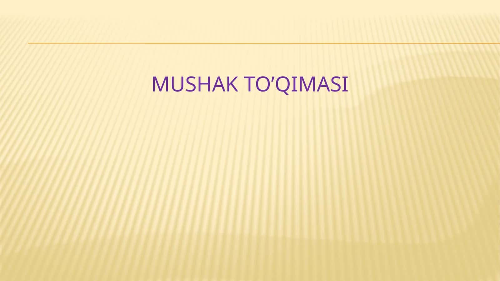 MUSHAK TO’QIMASI 1