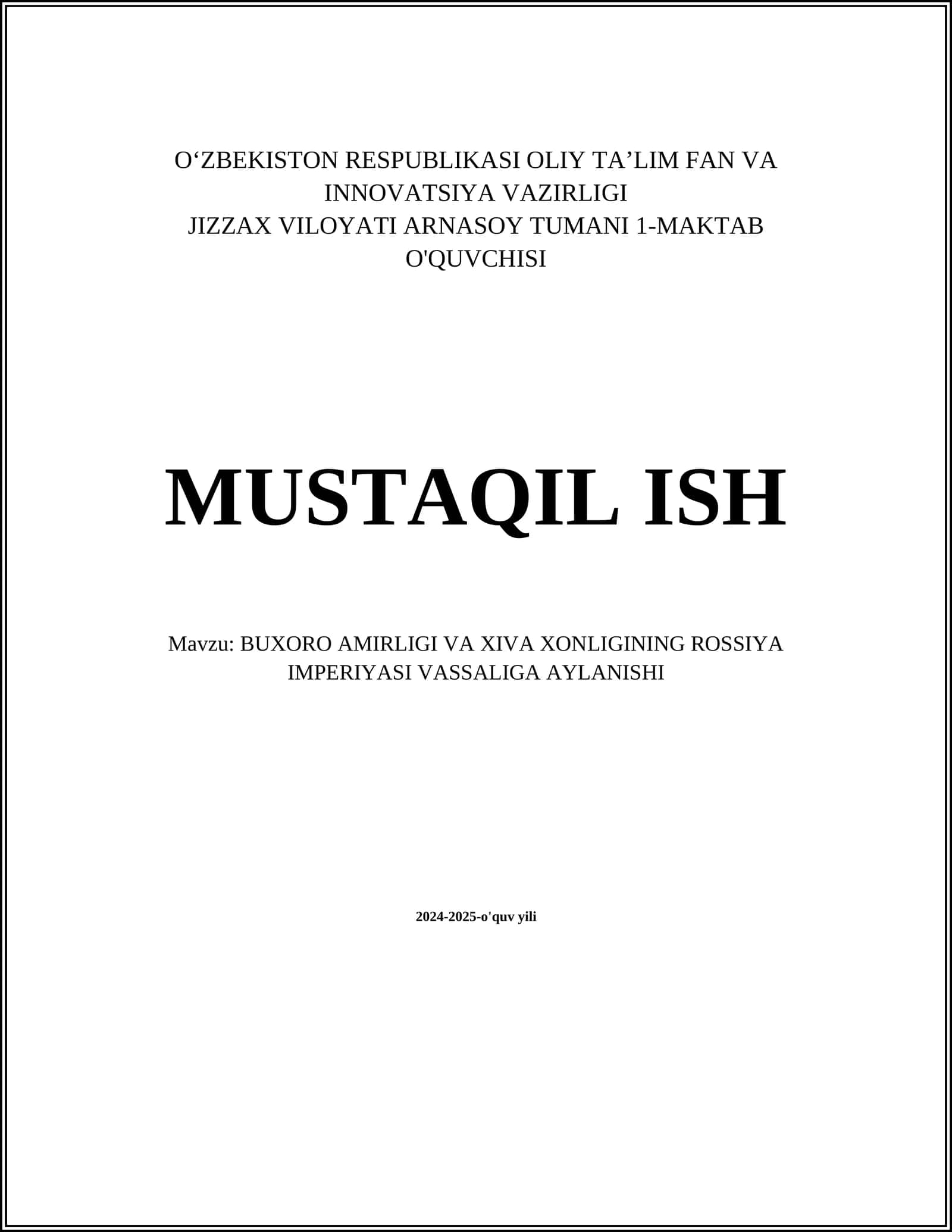 MUSTAQIL ISH Mavzu: BUXORO AMIRLIGI VA XIVA XONLIGINING ROSSIYA IMPERIYASI VASSALIGA AYLANISHI 1