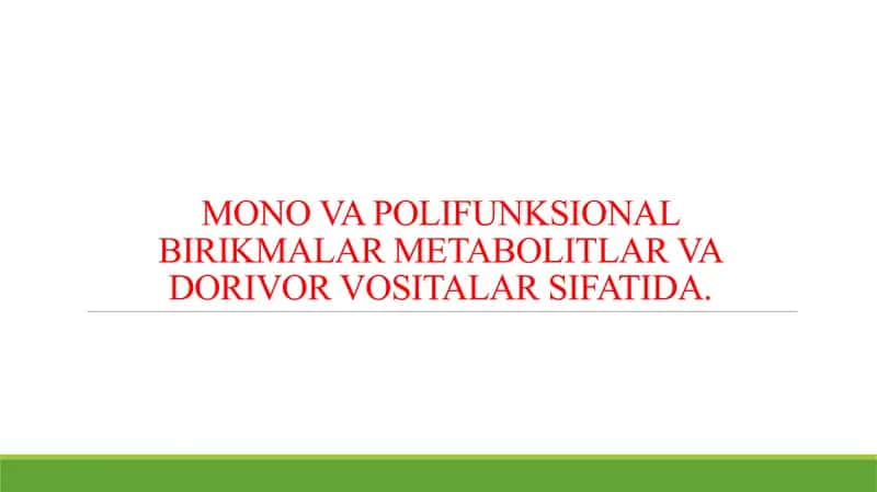 MONO VA POLIFUNKSIONAL BIRIKMALAR METABOLITLAR VA DORIVOR VOSITALAR SIFATIDA. 1