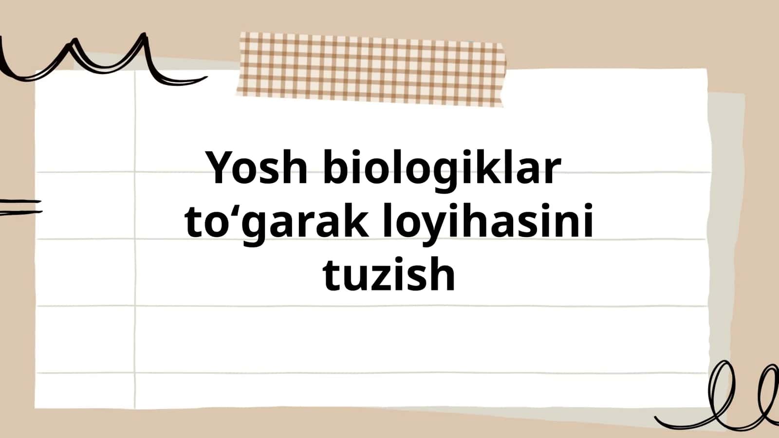 Yosh biologiklar toʻgarak loyihasini tuzish 1