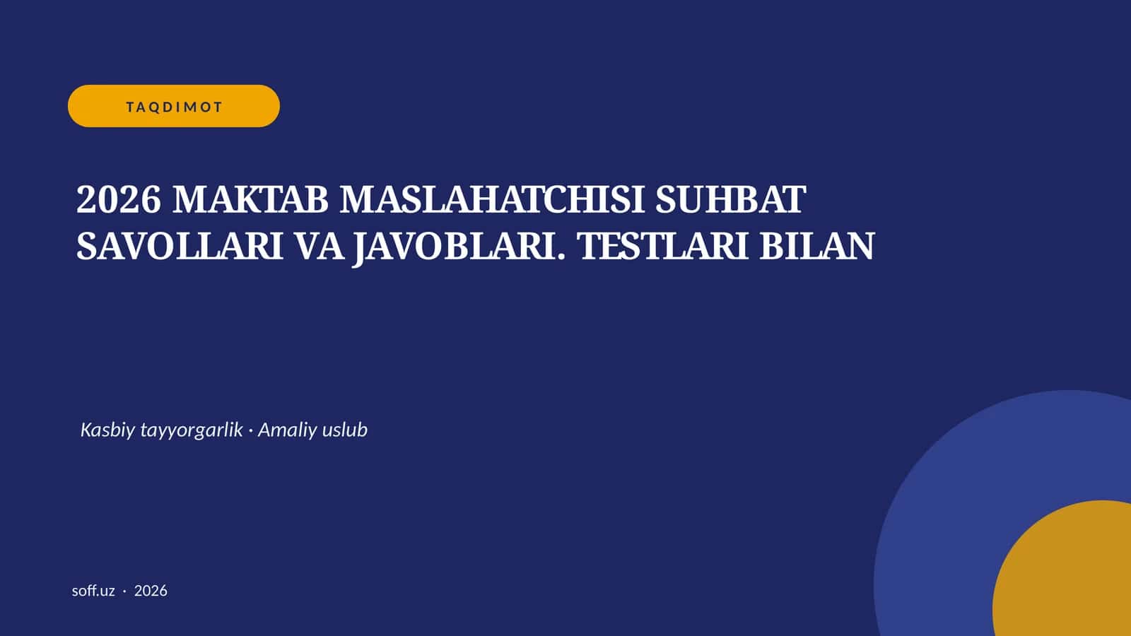 2026 MAKTAB MASLAHATCHISI SUHBAT SAVOLLARI VA JAVOBLARI. TESTLARI BILAN 1