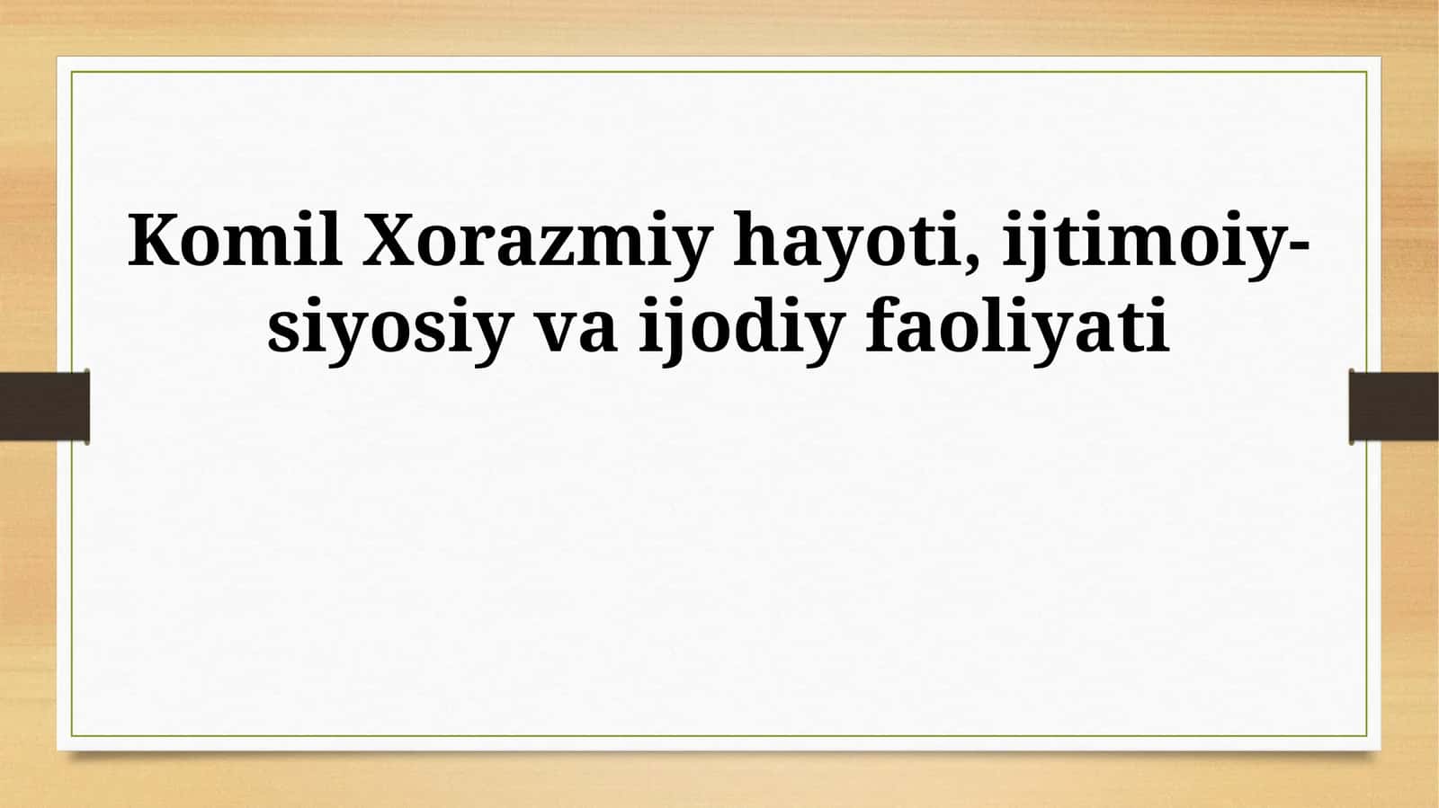Komil Xorazmiy hayoti, ijtimoiy-siyosiy va ijodiy faoliyati 1