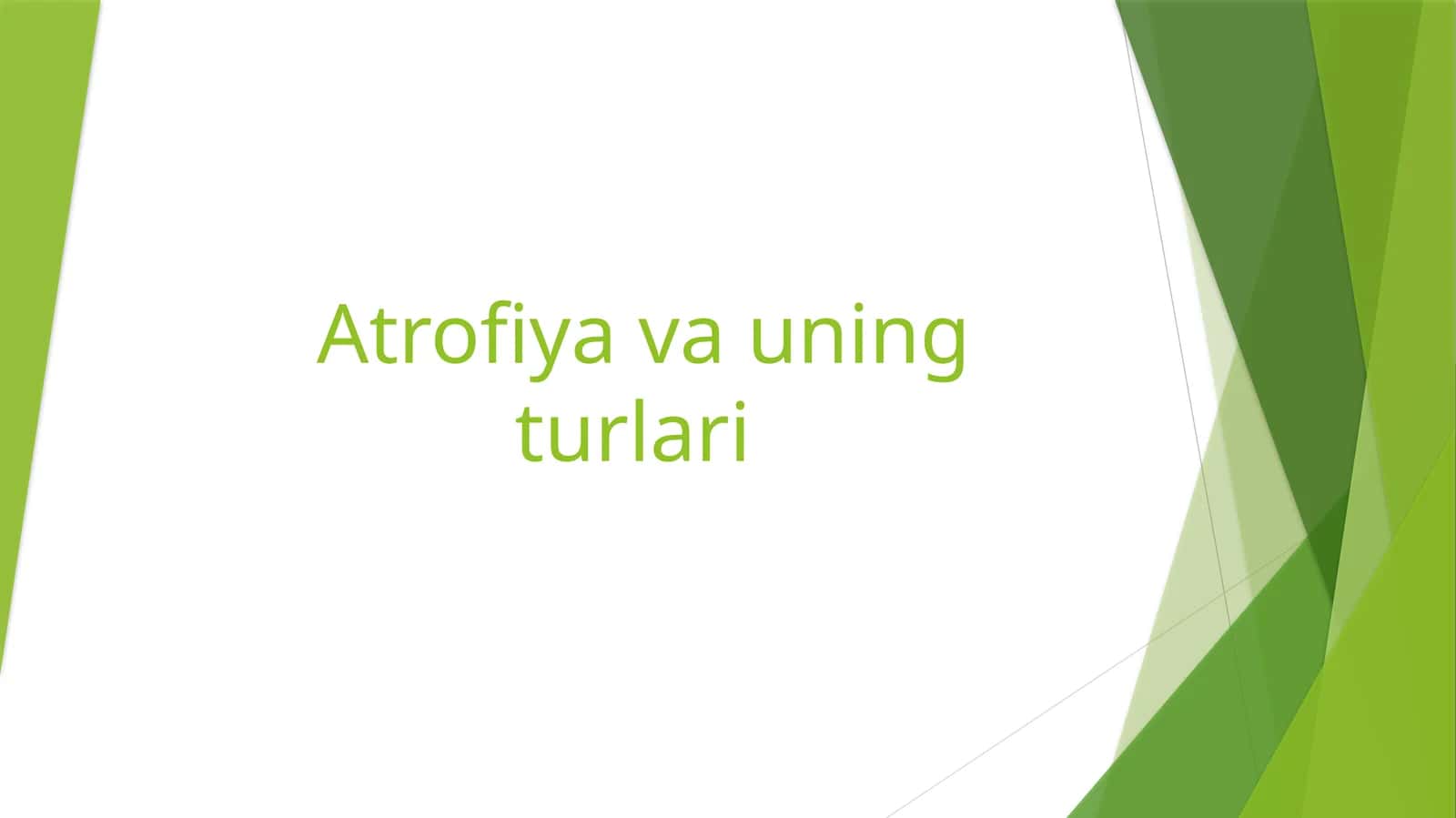 Atrofiya va uning turlari 1