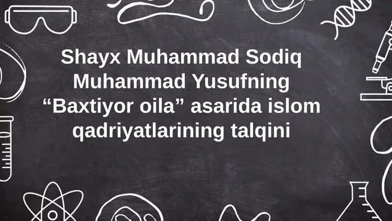 Shayx Muhammad Sodiq Muhammad Yusufning “Baxtiyor oila” asarida islom qadriyatlarining talqini 1