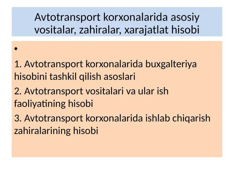 Avtotransport korxonalaridaasosiy vositalar, zahiralar, xarajatlat hisobi 1