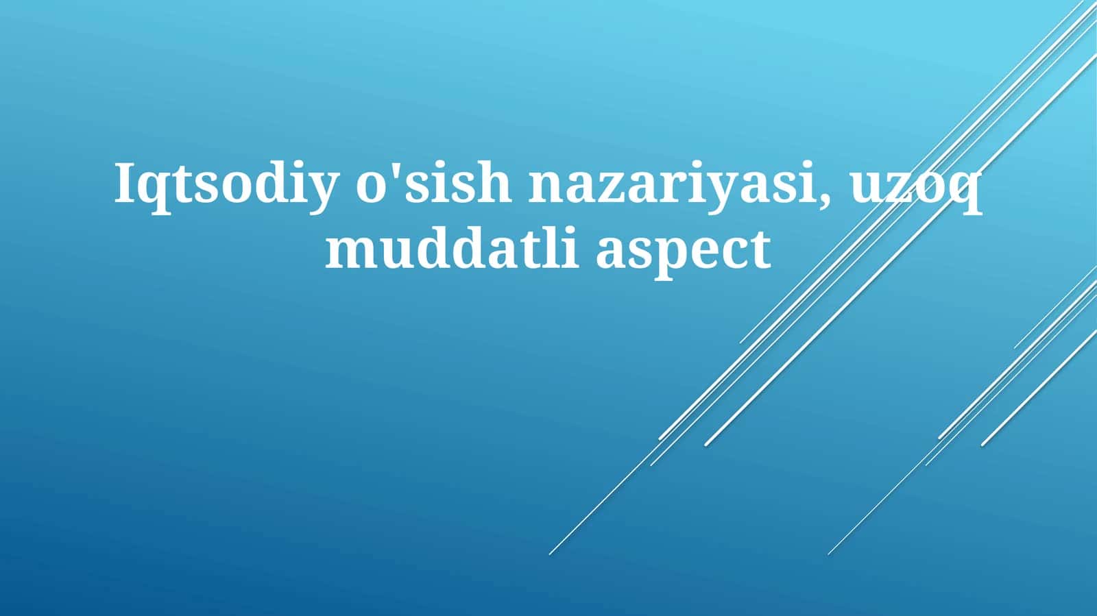 Iqtisodiy O'sish Nazariyasi 1
