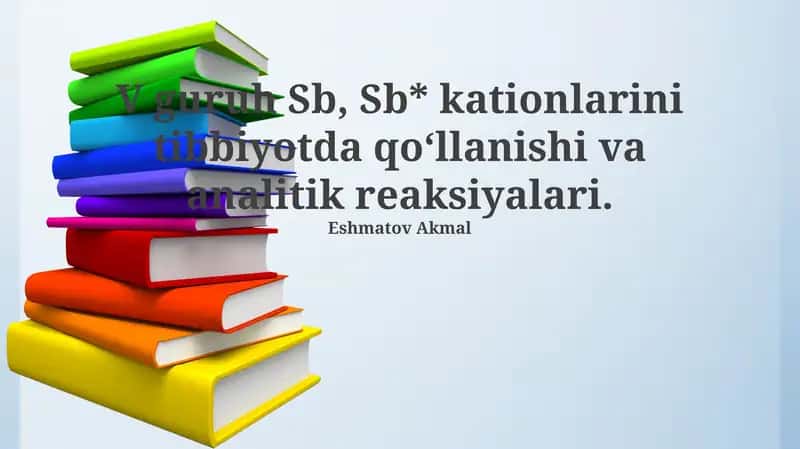 V guruh Sb, Sb* kationlarining tibbiyotda qo'llanilishi va analitik reaksiyalari 1