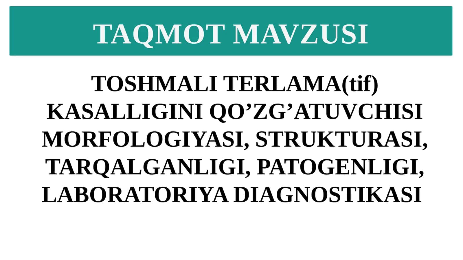 TOSHMALI TERLAMA(tif) KASALLIGINI QO’ZG’ATUVCHISI MORFOLOGIYASI, STRUKTURASI, TARQALGANLIGI, PATOGENLIGI, LABORATORIYA DIAGNOSTIKASI 1