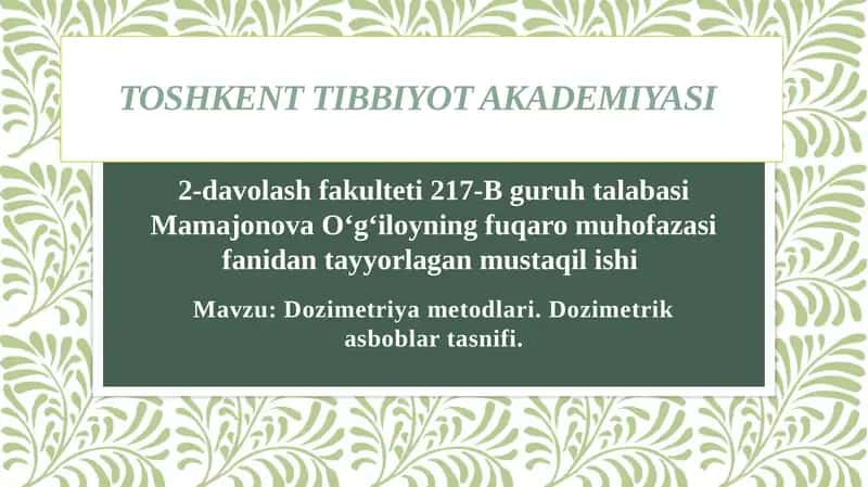 Dozimetriya metodlari. Dozimetrik asboblar tasnifi. 1