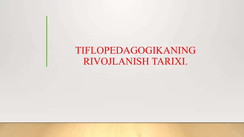 TIFLOPEDAGOGIKANING RIVOJLANISH TARIXI. 1