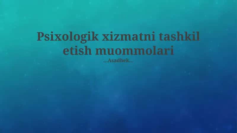 Psixologik xizmatlarni tashkil etish muommolari 1