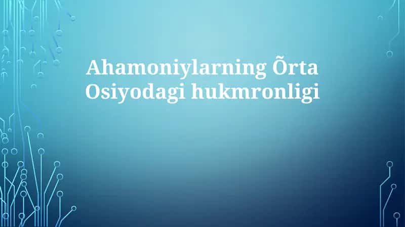 Ahamoniylarning Õrta Osiyoda hukmronligi 1