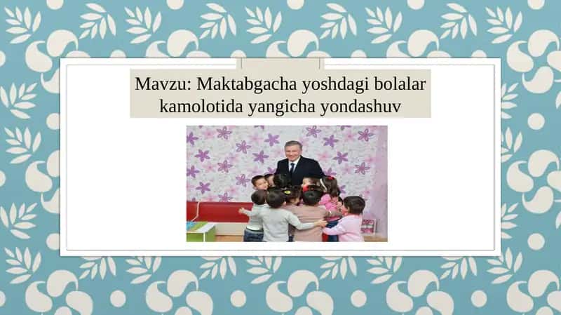 Maktabgacha yoshdagi bolalar kamolotida yangicha yondashuv 1