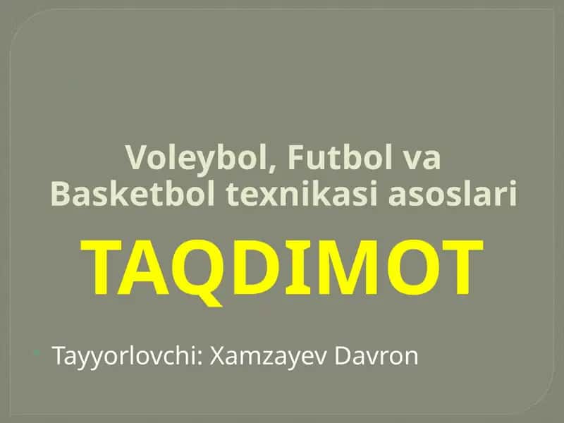 Voleybol, Futbol va Basketbol texnikasi asoslari 1