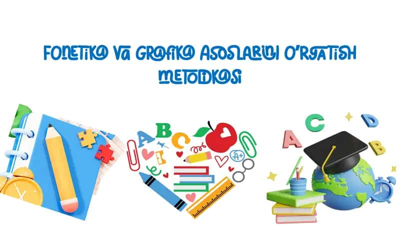 Fonetika va Grafika asoslari o'rgatish metodikasi 1