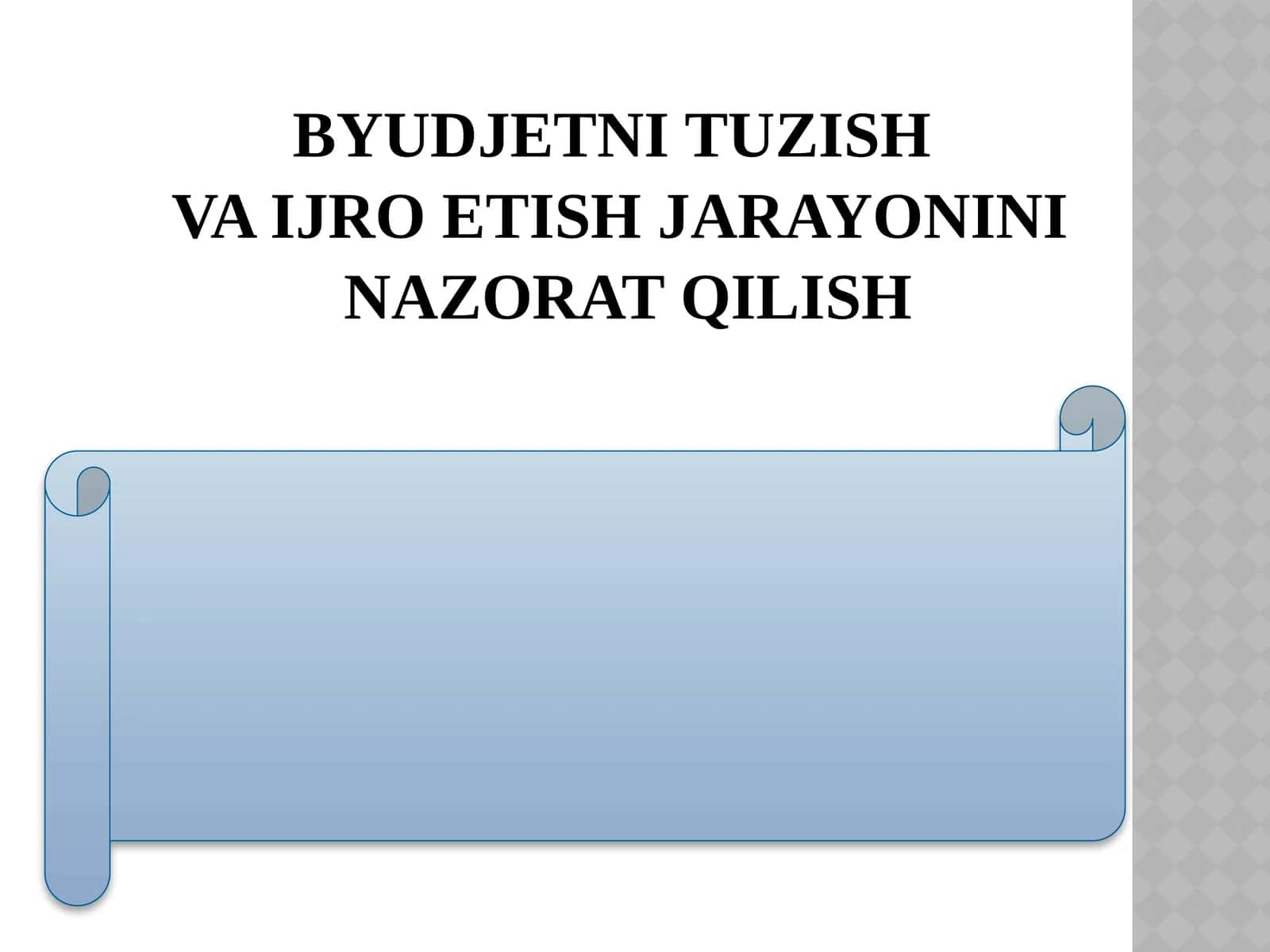 Byudjetni tuzish va ijro etish jarayonini nazorat qilish 1