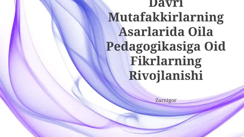 Sharq UygʻOnish Davri Mutafakkirlarning Asarlarida Oila Pedagogikasiga Oid Fikrlarning Rivojlanishi 1