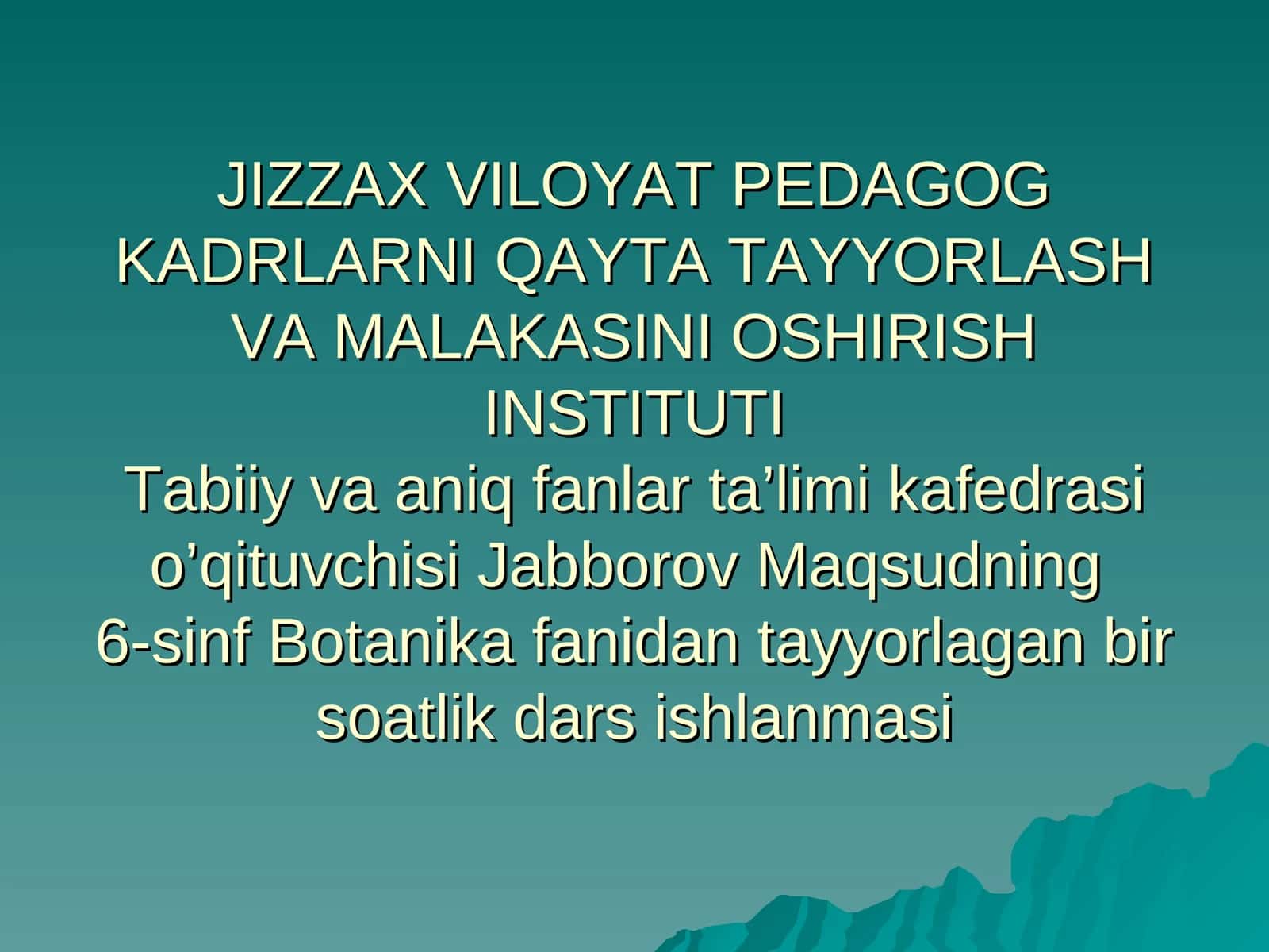 Jabborov Maqsudning Botanika fanidan tayyorlagan bir soatlik dars ishlanmasi 1