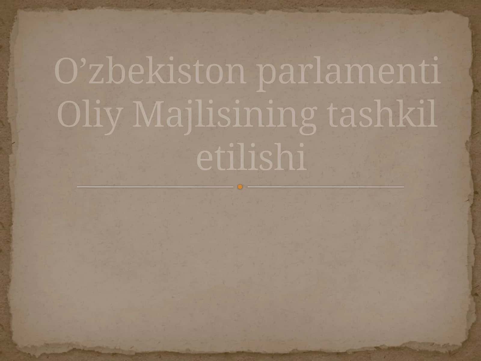 O'zbekiston parlamenti Oliy Majlisining tashkili 1