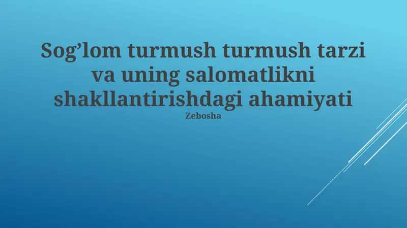 Sog’lom turmush turmush tarzi va uning salomatlikni shakllantirishdagi ahamiyati 1
