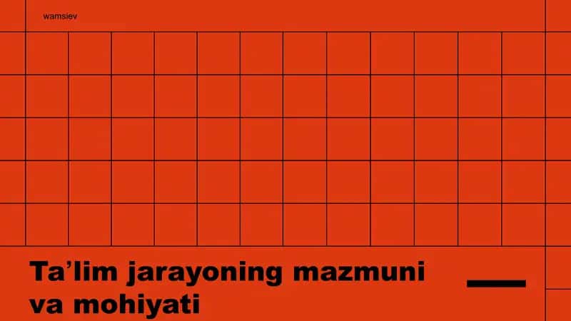 Taʼlim jarayoning mazmuni va mohiyati 1