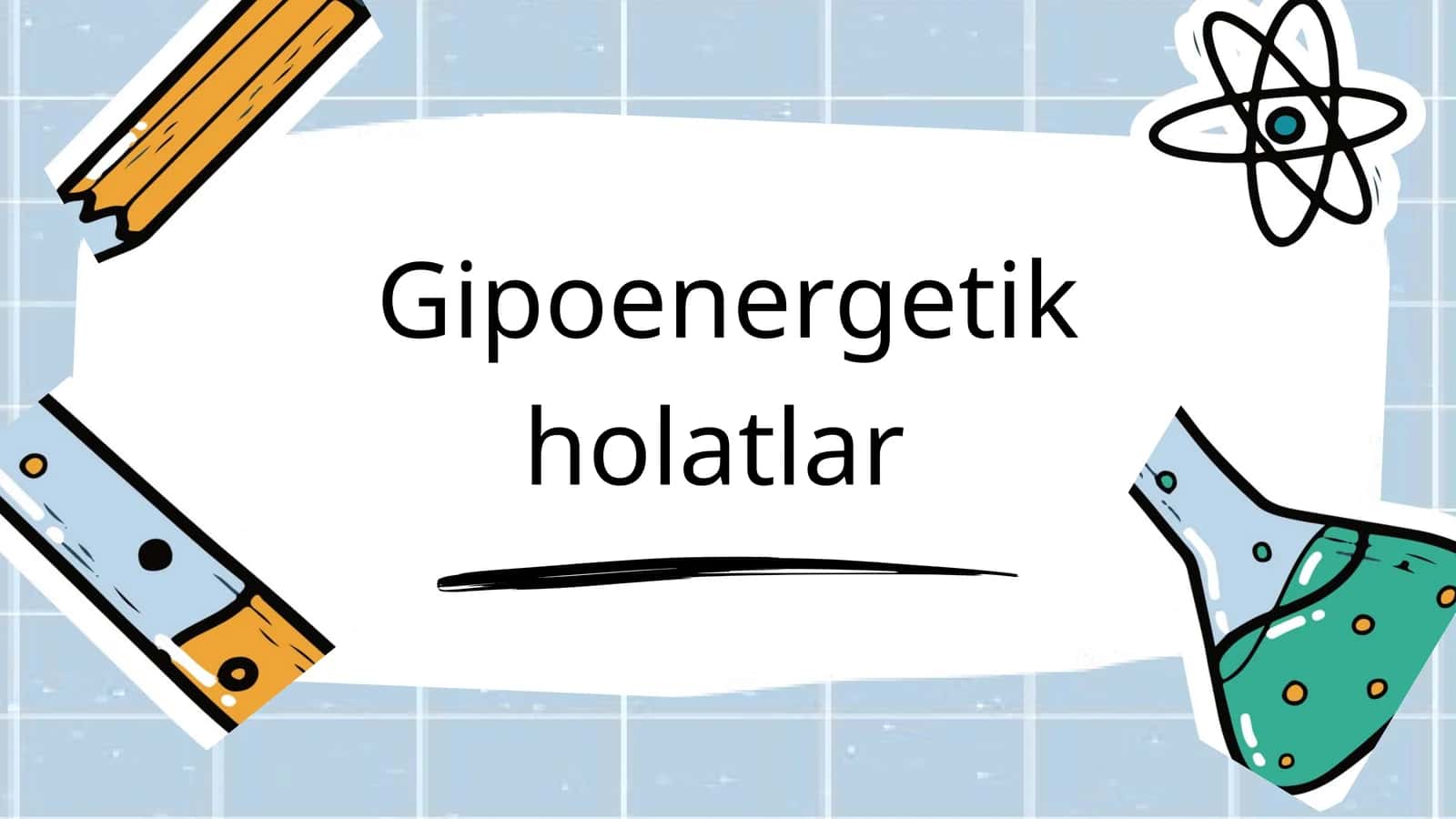 Gipoenergetikholatlar 1