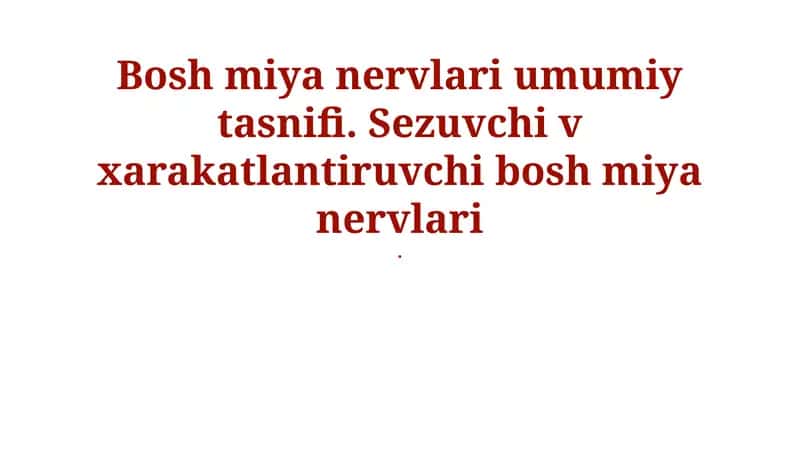 Bosh miya nervlari umumiy tasnifi 1