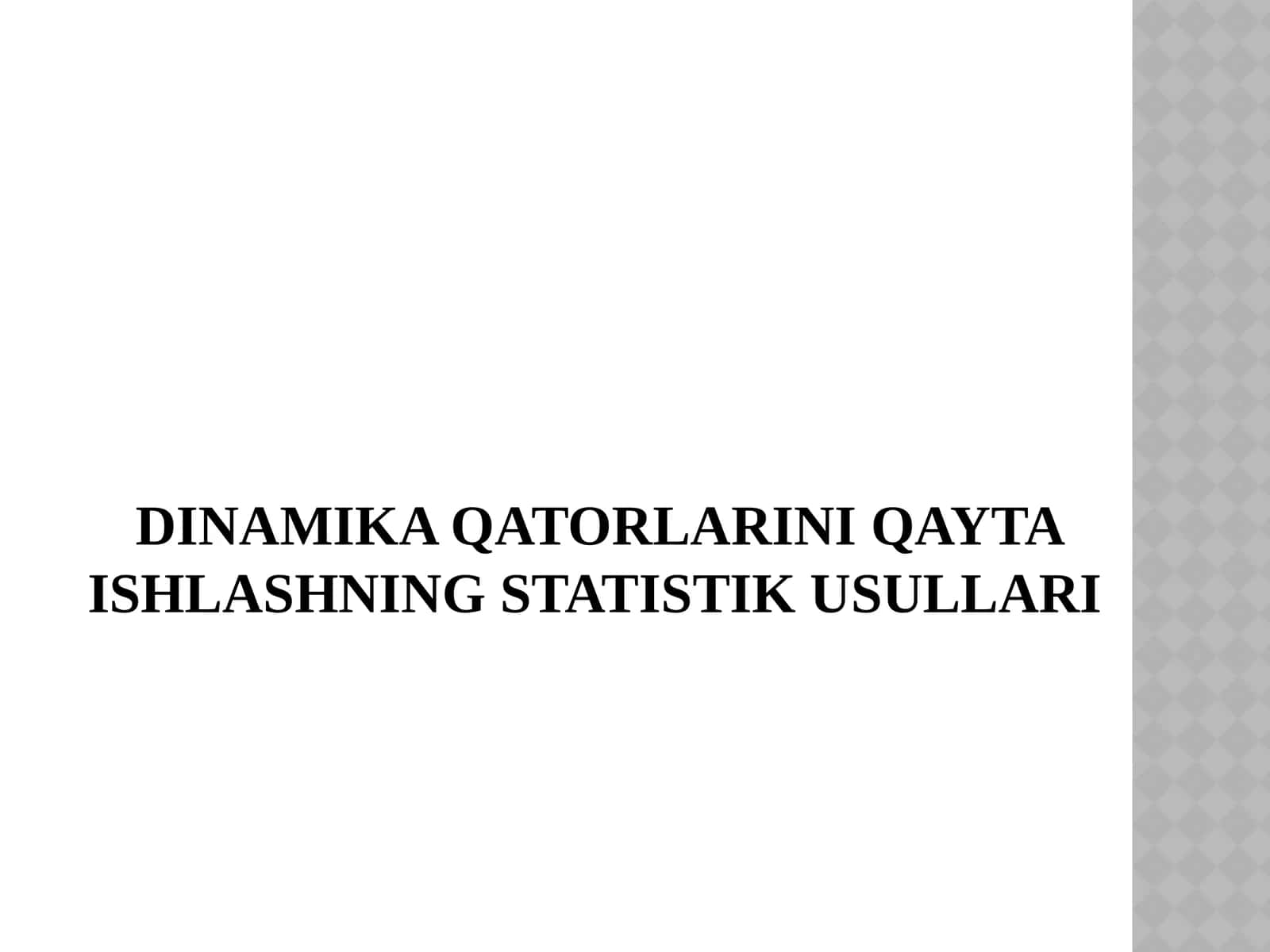 Dinamika qatorlarini qayta ishlashning statistik usullari 1